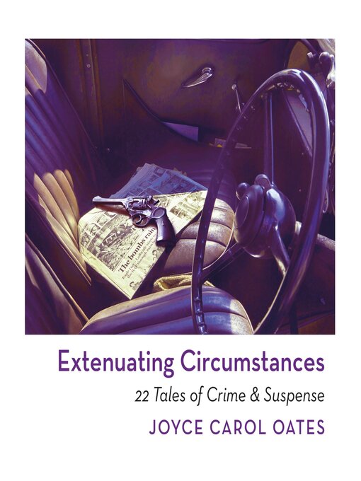 Title details for Extenuating Circumstances by Joyce Carol Oates - Wait list